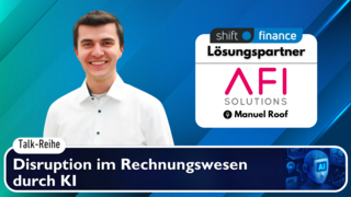 Im Gespräch mit Manuel Roos (AFI Solutions) zur Disruption im Rechnungswesen durch KI