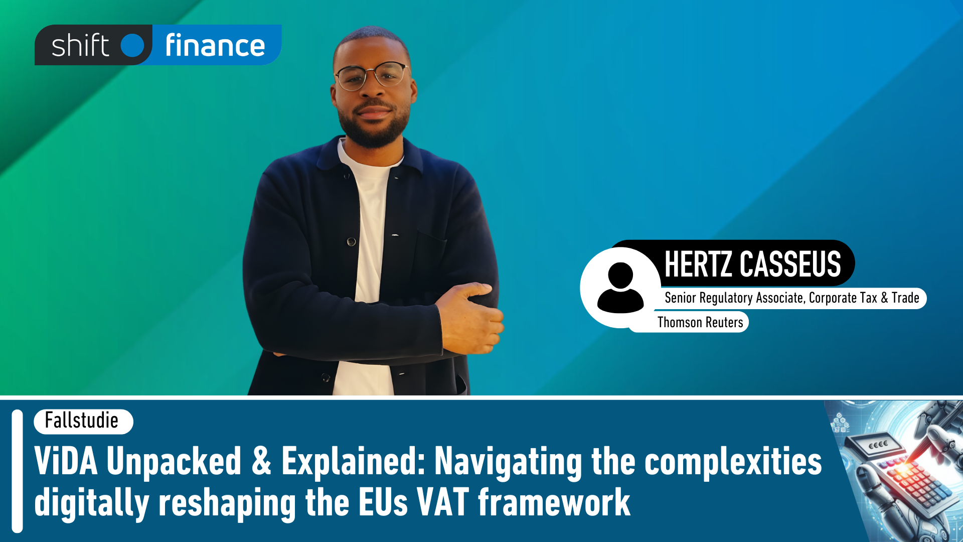 ViDA Unpacked & Explained: Navigating the complexities digitally reshaping the EUs VAT framework