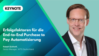 Erfolgsfaktoren für die End-to-End Purchase to Pay Automatisierung