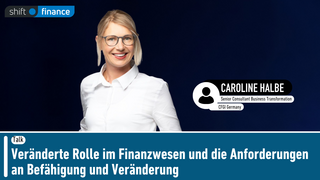 Veränderte Rolle im Finanzwesen und die Anforderungen an Befähigung und Veränderung